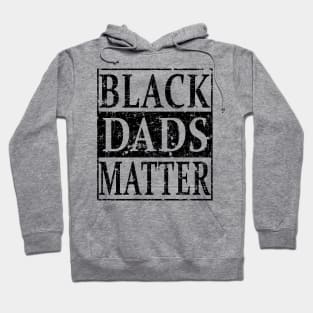 Black Dads Matter Father's Day Gift For Black Men Hoodie